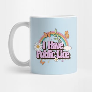 I Have Pubic Lice, Funny Shirt Mug